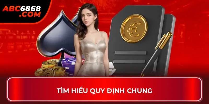 Tìm hiểu quy định chung