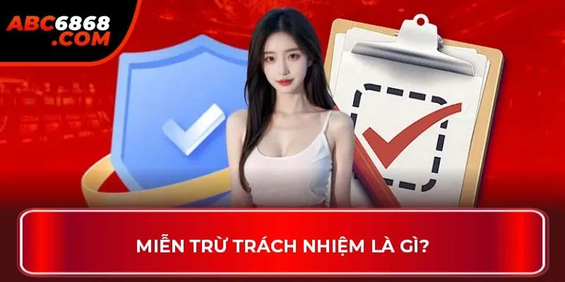 Miễn trừ trách nhiệm là gì?