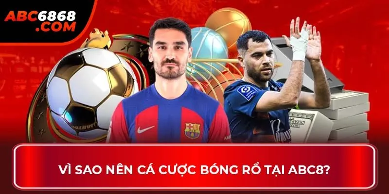 Vì sao nên cá cược bóng rổ tại ABC8?