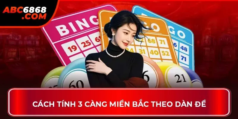 Cách tính 3 càng miền Bắc theo dàn đề