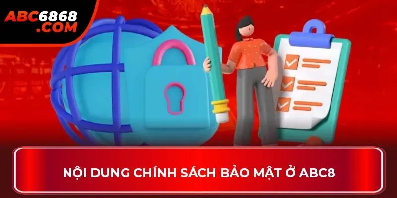 Nội dung chính sách bảo mật ở ABC8