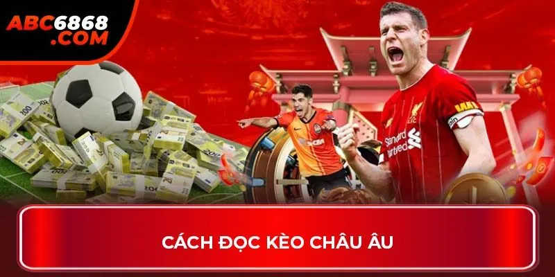Cách đọc kèo châu Âu
