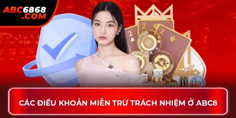 Các điều khoản miễn trừ trách nhiệm ở ABC8