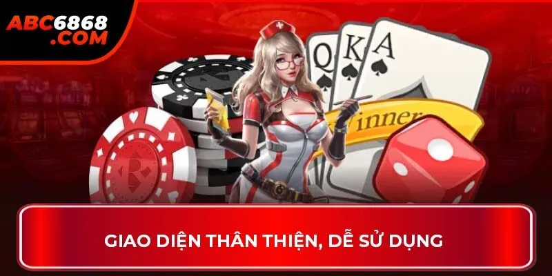 Giao diện thân thiện, dễ sử dụng