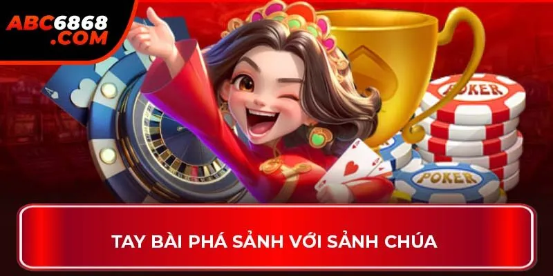 Tay bài phá sảnh với sảnh chúa