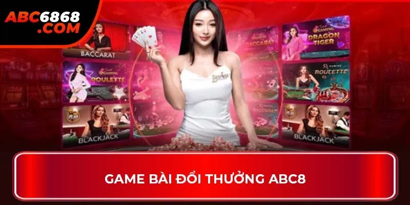 Game bài đổi thưởng ABC8