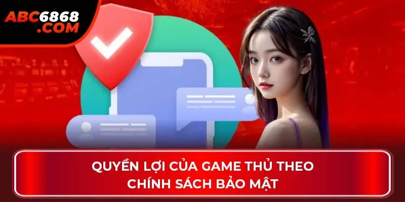 Quyền lợi của game thủ theo chính sách bảo mật