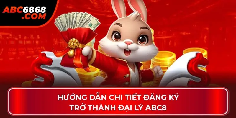 Hướng dẫn chi tiết đăng ký trở thành đại lý ABC8