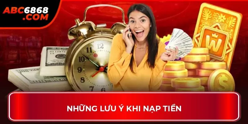 Những lưu ý khi nạp tiền