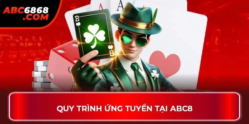Quy trình ứng tuyển tại ABC8